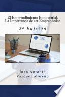 Libro El Emprendimiento Empresarial. La Importancia de ser Emprendedor