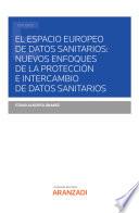 Libro El Espacio Europeo de Datos Sanitarios: nuevos enfoques de la protección e intercambio de datos sanitarios