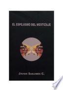 Libro El espejismo del mestizaje