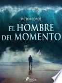 Libro El hombre del momento