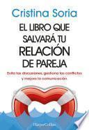 Libro El libro que salvará tu relación de pareja. Evita las discusiones, gestiona los conflictos y mejora la comunicación.