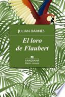 Libro El Loro de Flaubert