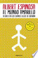 Libro El Mundo Amarillo: Como Luchar para Sobrevivir Me Enseñó a Vivir / the Yellow World: How Fighting for My Life Taught Me How to Live
