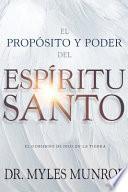 Libro El Propósito y El Poder del Espíritu Santo: El Gobierno de Dios En La Tierra