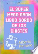 Libro El Super Mega Gran Libro gordo de los chistes