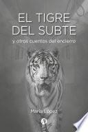 Libro El Tigre del Subte