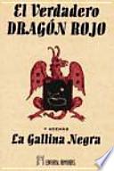 Libro El verdadero dragón rojo ; y además La gallina negra
