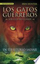 Libro En territorio salvaje (Los Gatos Guerreros | Los Cuatro Clanes 1)