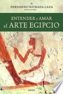 Libro Entender y amar el arte egipcio