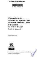 Envejecimiento, solidaridad y protección social en América Latina y el Caribe