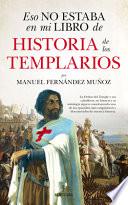 Libro Eso No Estaba En Mi Libro de Historia de Los Templarios