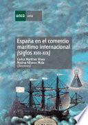 Libro España en El Comercio Marítimo Internacional (siglos Xvii-xix). Quince Estudios