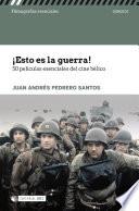 Libro ¡Esto es la guerra! 50 películas esenciales del cine bélico