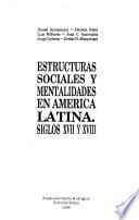 Estructuras sociales y mentalidades en América Latina