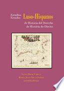Estudios Luso-Hispanos de Historia del Derecho.