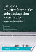 Libro Estudios multirreferenciales sobre educación y currículo