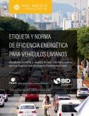 Libro Etiqueta y norma de eficiencia para vehículos livianos: Beneficios, barreras y estudios de caso