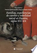 Libro Familias, experiencias de cambio y movilidad social en España (siglos XVI-XIX)