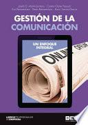 Libro GESTION DE LA COMUNICACIÓN. UN ENFOQUE INTEGRAL
