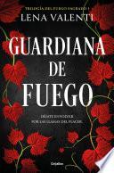 Libro Guardiana de fuego (Trilogía del Fuego Sagrado 1)