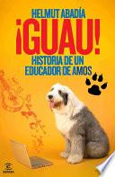 Libro ¡Guau! Historia de un educador de amos