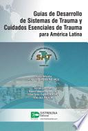 Libro Guías de Desarrollo de Sistemas de Trauma y Cuidados Esenciales de Trauma para América Latina