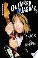Libro Guitarra Jaguar: En Busca del Mito de Cobain / Jaguar Guitar