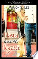 Libro Hasta que tú llegaste (Bilogía Entonces tú 1)