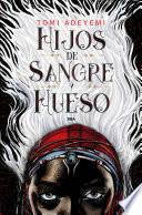 Libro Hijos de sangre y hueso (El legado de Orïsha 1)