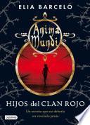 Libro Hijos del clan rojo (Anima Mundi 1)