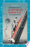 Historia de la actividad espacial en Argentina