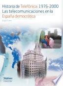Libro Historia de Telefónica:1976-2000. Las telecomunicaciones en la España democrátic