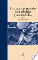 Libro Historia del mundo para rebeldes y sonámbulos