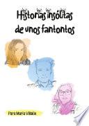 Libro Historias Insólitas De Unos Fantontos