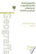 Libro Historiografía y planificación urbana en América Latina