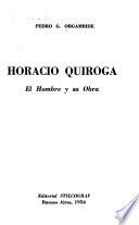 Horacio Quiroga; el hombre y su obra
