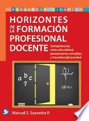 Libro Horizontes de la Formación Profesional Docente: Competencias, Interculturalidad, Pensamineto Complejo Y Transdisciplinariedad