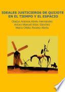 Libro Ideales justicieros de Quijote en el tiempo y el espacio