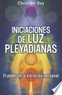 Libro Iniciaciones de Luz Pleyadianas: El Poder de la Vibracion Personal = Pleiadian Light Initiations