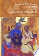 Libro La Amistad En El Carisma de Carlos de Foucauld