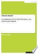 Libro La ampliación de la Unión Europea y sus efectos para España