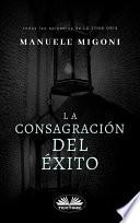 Libro La consagración del éxito