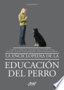 Libro La enciclopedia de la educación del perro