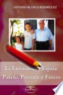 Libro La enseñanza en España: Pasado, presente y futuro