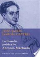Libro La filosofía poética de Antonio Machado