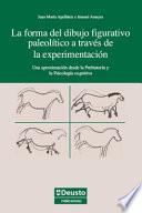 Libro La forma del dibujo figurativo paleolítico a través de la experimentación