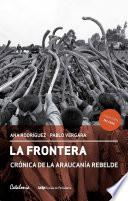 Libro La Frontera. Crónica de la Araucanía rebelde