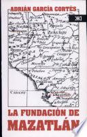Libro La fundación de Mazatlán, y otros documentos