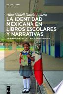 La identidad mexicana en libros escolares y narrativas