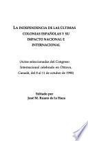 La independencia de las últimas colonias españolas y su impacto nacional e internacional